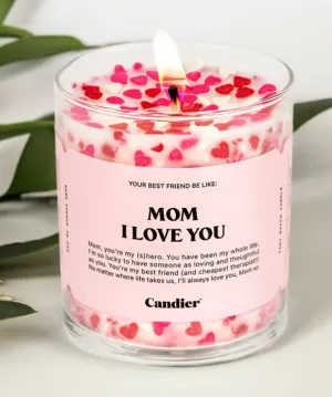 Candier Candle - Mom I Love You